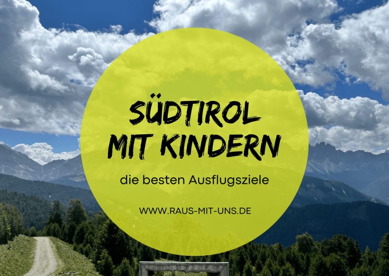 Südtirol mit Kindern - die besten Ausflüge